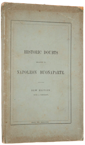 Historic Doubts Relative to Napoleon Buonaparte … New Edition