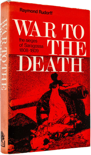War to the Death. The Sieges of Saragosa 1808-1809
