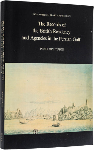 The Records of the British Residency and Agencies in the Persian …