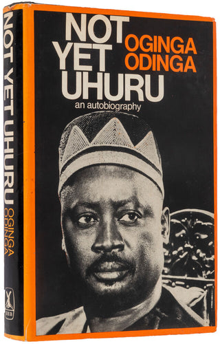 Not Yet Uhuru. The autobiography of Oginga Odinga with a foreword …