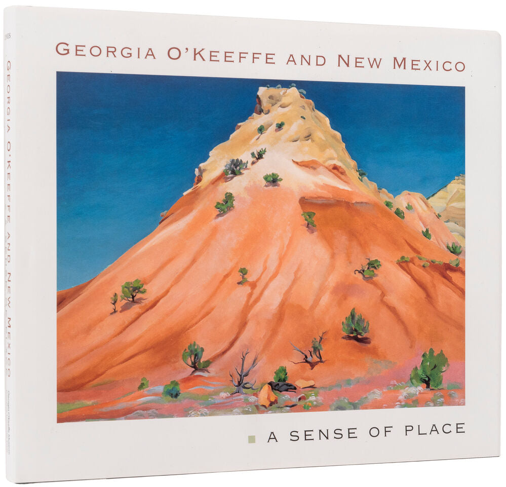 Georgia O'Keeffe and New Mexico. A Sense of Place