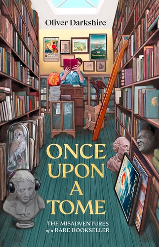 Once Upon a Tome: The Misadventures of a Rare Bookseller
